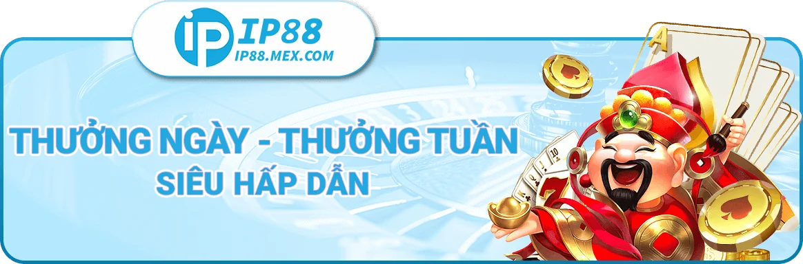 Thường ngày thưởng tuần siêu hấp dẫn